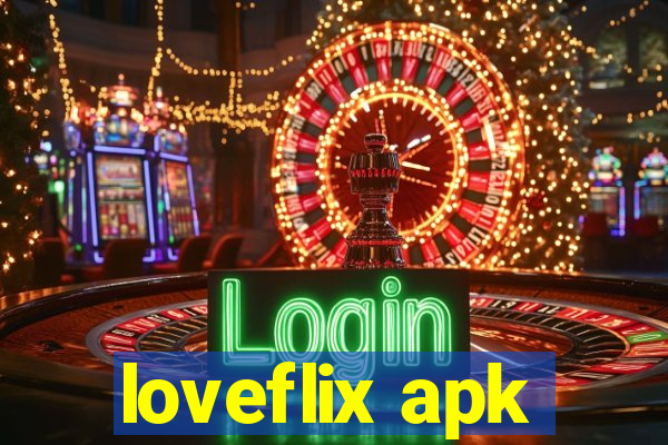 loveflix apk